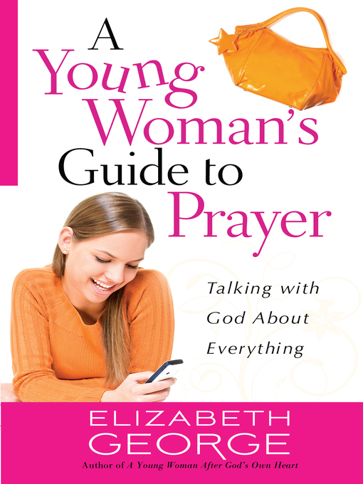 Title details for A Young Woman's Guide to Prayer by Elizabeth George - Wait list